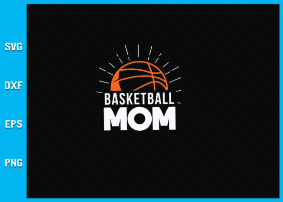 Basketball Mom Graphics for Crafts & Content