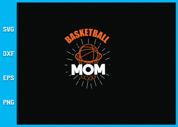 Basketball Mom SVG: Graphics for Crafts Sellers